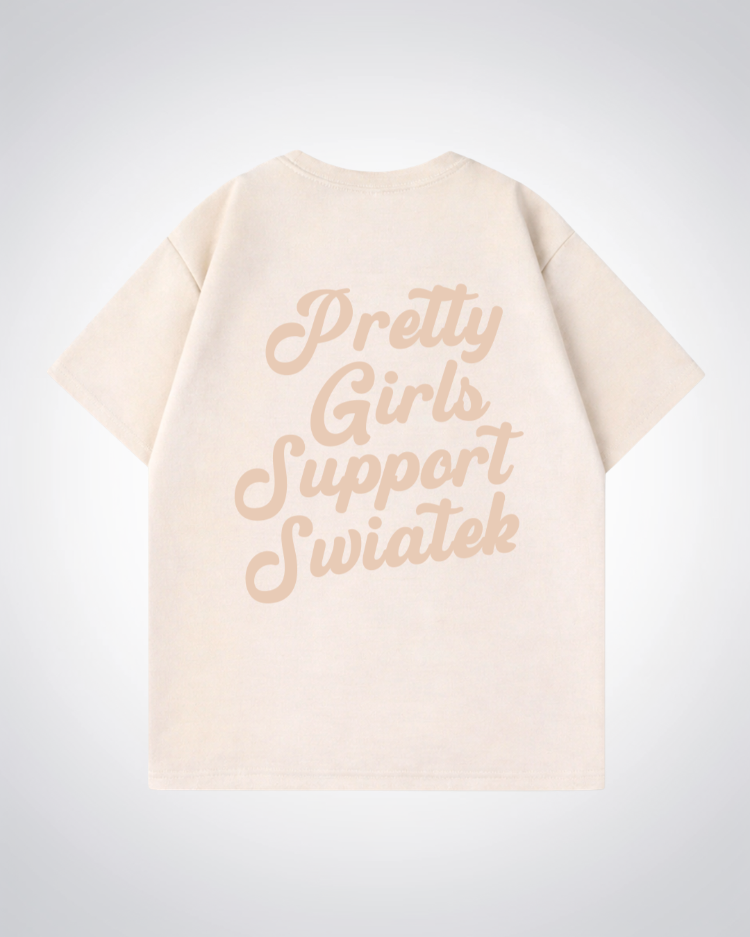Pretty Girls Support Swiatek Oversized Shirt - Beige Back (Designed)