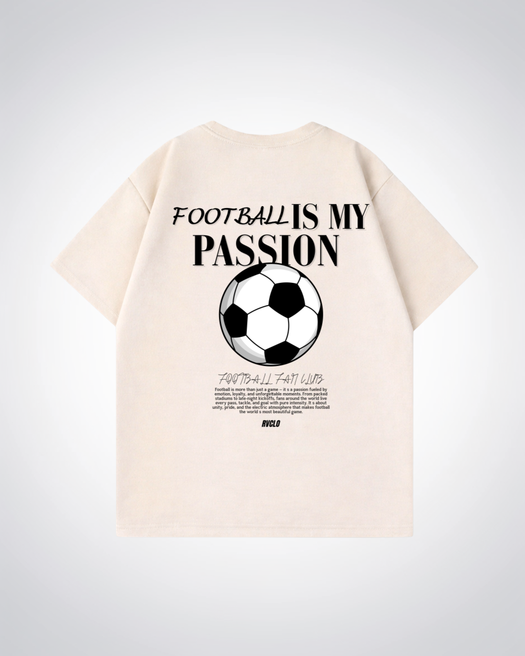 Football Is my Passion Oversized Shirt - Beige Back (Designed)