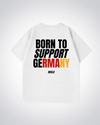 Born to support Germany Oversized Shirt