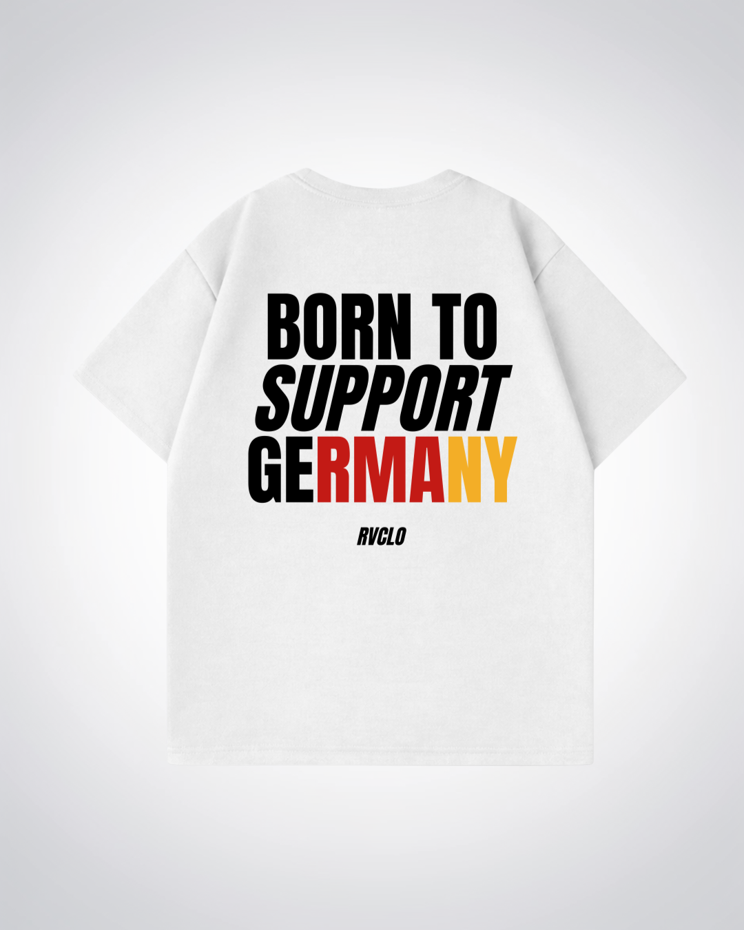 Born to support Germany Oversized Shirt - White Back (Designed)
