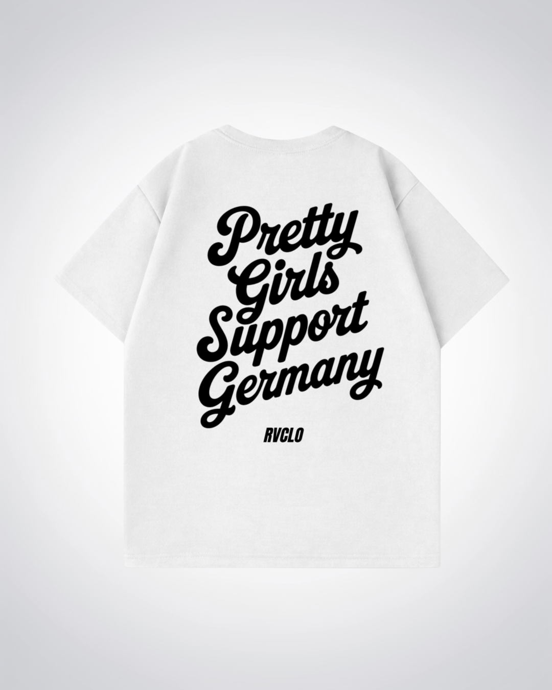 Pretty Girls Support Germany Oversized Shirt - White Back (Designed)