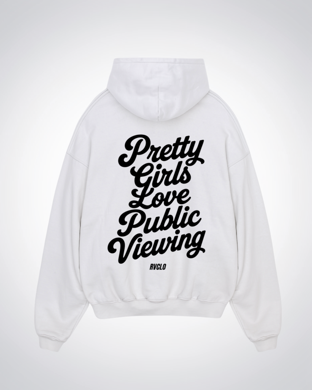 Pretty Girls Love Puplic Viewing Oversized Hoodie - White Back (Designed)