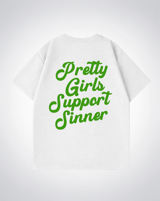 Pretty Girls Support Sinner Oversized Shirt  - White Back (Designed)