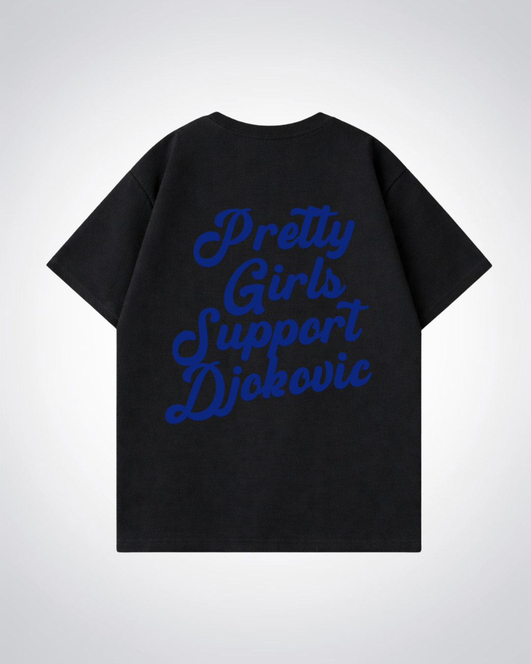 Pretty Girls Support Djokovic Oversized Shirt  - Black Back (Designed)
