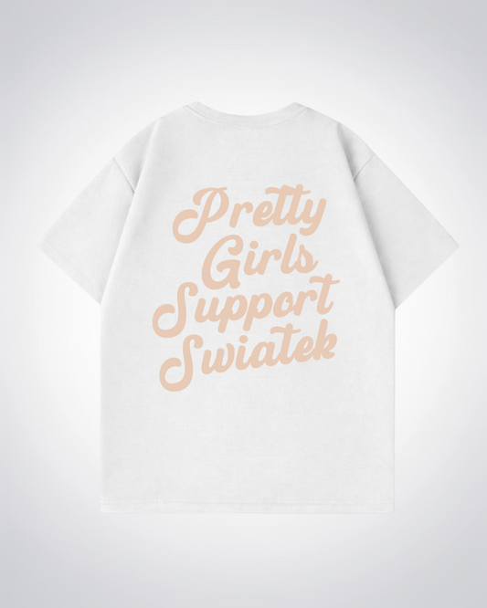 Pretty Girls Support Swiatek Oversized Shirt  - White Back (Designed)